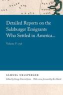 Detailed Reports on the Salzburger Emigrants Who Settled in America . . .: Volume V: 1738 di Samuel Urlsperger edito da UNIV OF GEORGIA PR