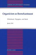 Organicism as Reenchantment di James Kirk edito da Lang, Peter