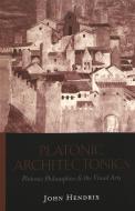Platonic Architectonics di John Hendrix edito da Lang, Peter