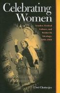 Celebrating Women di Choi Chatterjee edito da University of Pittsburgh Press