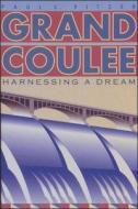 Grand Coulee: Harnessing a Dream di Paul C. Pitzer, Isabel Valle edito da Washington State University Press
