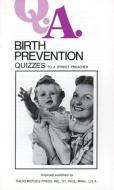Q.A. Quizzes to a Street Preacher: Birth Prevention di Rumble &. Carty edito da TAN BOOKS & PUBL