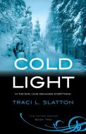 Cold Light di Traci L. Slatton edito da Parvati Press