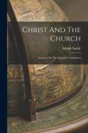 Christ And The Church: Sermons On The Apostolic Commission di Adolph Saphir edito da LEGARE STREET PR