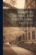 Hampton Normal and Agricultural Institute di Anonymous edito da LEGARE STREET PR