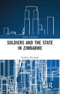 Soldiers And The State In Zimbabwe di Godfrey Maringira edito da Taylor & Francis Ltd