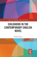 Childhood In The Contemporary English Novel di Sandra Dinter edito da Taylor & Francis Ltd