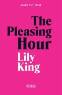 The Pleasing Hour di Lily King edito da Pan Macmillan