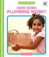 How Does Plumbing Work? di Elizabeth Andrews edito da CODY KOALA