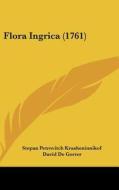 Flora Ingrica (1761) di Stepan Petrovitch Krasheninnikof edito da Kessinger Publishing