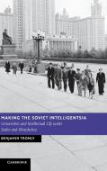 Making the Soviet Intelligentsia di Benjamin Tromly edito da Cambridge University Press