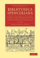 Bibliotheca Spenceriana - Volume 4 di Thomas Frognall Dibdin edito da Cambridge University Press