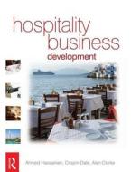 Hospitality Business Development di Ahmed Hassanien, Crispin Dale edito da Taylor & Francis Ltd