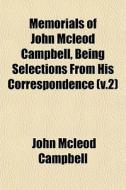 Memorials Of John Mcleod Campbell, Being di John McLeod Campbell edito da General Books