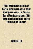 15th Arrondissement Of Paris: Montparnas di Books Llc edito da Books LLC, Wiki Series