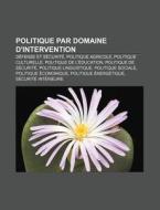 Politique Par Domaine D'intervention: Cr di Livres Groupe edito da Books LLC, Wiki Series