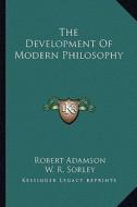 The Development of Modern Philosophy di Robert Adamson edito da Kessinger Publishing