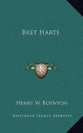 Bret Harte di Henry W. Boynton edito da Kessinger Publishing