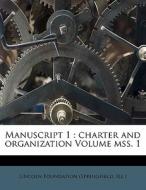 Charter And Organization Volume Mss. 1 edito da Nabu Press