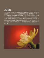 Junk: Kosakindewa Ao!, Yi J Yu N Guang di S. Su Wikipedia edito da Books LLC, Wiki Series