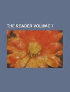 The Reader Volume 7 di Anonymous edito da Rarebooksclub.com