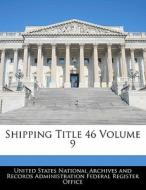 Shipping Title 46 Volume 9 edito da Bibliogov