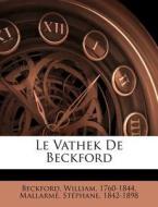 Le Vathek De Beckford di Beckford 1760-1844 edito da Nabu Press