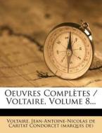 Oeuvres Completes / Voltaire, Volume 8... edito da Nabu Press