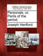 Personals, Or, Perils of the Period. di Joseph Hertford edito da LIGHTNING SOURCE INC