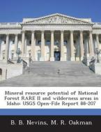 Mineral Resource Potential Of National Forest Rare Ii And Wilderness Areas In Idaho di B B Nevins, M R Oakman edito da Bibliogov