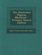 The Illustrated Pilgrim Memorial edito da Nabu Press