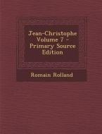 Jean-Christophe Volume 7 di Romain Rolland edito da Nabu Press