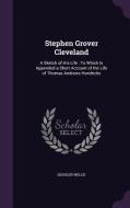 Stephen Grover Cleveland di Deshler Welch edito da Palala Press
