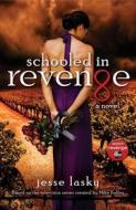 Schooled in Revenge di Liz Parker, Jesse Lasky edito da Hyperion Books