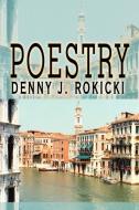 Poestry di Denny J. Rokicki edito da AUTHORHOUSE