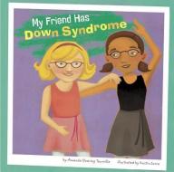 My Friend Has Down Syndrome di Amanda Doering Tourville edito da Capstone Press