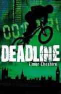 Deadline di Simon Cheshire edito da Bloomsbury Publishing PLC