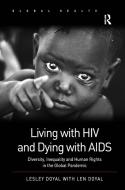 Living with HIV and Dying with AIDS di Lesley Doyal edito da Taylor & Francis Ltd