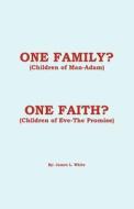 One Family? (Children of Man - Adam) One Faith? (Children of Eve - The Promise) di James L. White edito da Trafford Publishing
