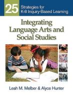 Integrating Language Arts and Social Studies di Leah M. Melber edito da SAGE Publications, Inc