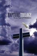 The Rapture Trilogy: Three Tales of Tribulation di Hector Valle edito da Booksurge Publishing