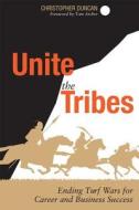 Unite the Tribes di Christopher Duncan edito da Apress