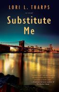 Substitute Me di Lori L. Tharps edito da Atria Books