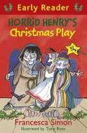 Horrid Henry Early Reader: Horrid Henry's Christmas Play di Francesca Simon edito da Hachette Children's Group