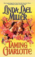 Taming Charlotte di Linda Lael Miller edito da Pocket Books