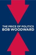 Price Of Politics di 0 edito da Simon & Schuster