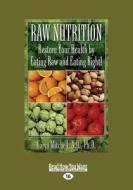 Raw Nutrition: Restore Your Health by Eating Raw and Eating Right! (Large Print 16pt) di Karyn Mitchell edito da ReadHowYouWant