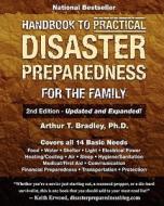Handbook to Practical Disaster Preparedness for the Family di Arthur T. Bradley, Dr Arthur T. Bradley edito da Createspace