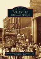 Belleville: 1914 and Beyond di Judith A. Belleville, Robert Dev Brunkow, Robert L. Arndt edito da ARCADIA PUB (SC)
