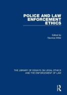 Police and Law Enforcement Ethics di Professor Seumas Miller edito da Taylor & Francis Ltd